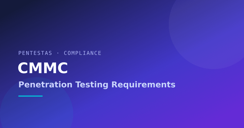 CMMC Penetration Testing Requirements (2026 Guide)