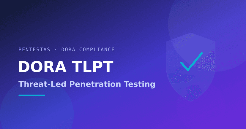 DORA TLPT: Threat-Led Penetration Testing Explained (2026 Guide)