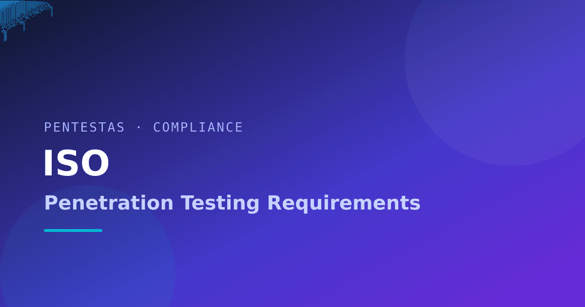 ISO 27001 Penetration Testing Requirements (2026 Guide)